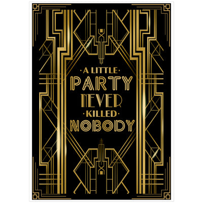 Roaring 20s Art Deco Poster|A Little Party Never Killed Nobody|16x12inch A3